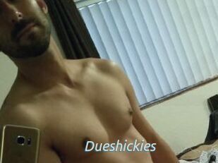 Dueshickies