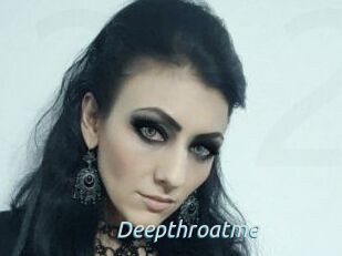 Deepthroatme