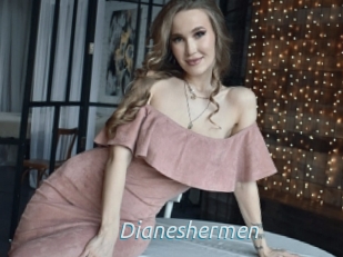 Dianeshermen