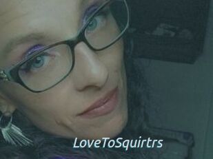 LoveToSquirtrs