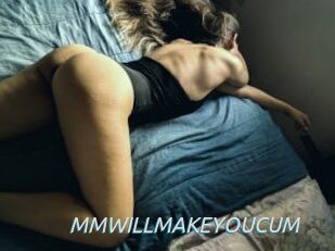 MMWILLMAKEYOUCUM