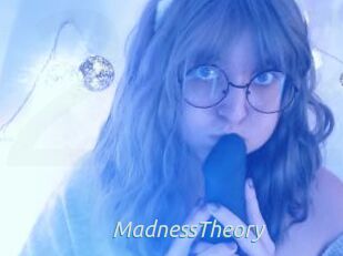 MadnessTheory