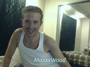 MaxxxWood