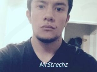 MrStrechz