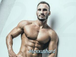 Maxxushard