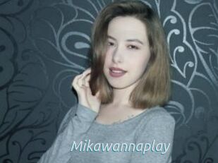 Mikawannaplay