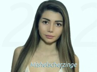 Mishelscherzinge