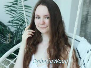 OpheliaWood