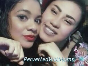 PervertedWetMoms