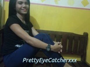 PrettyEyeCatcherxxx