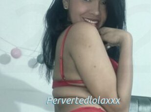 Pervertedlolaxxx