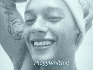 Playywhitme