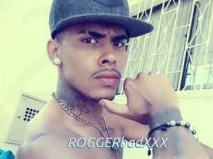 ROGGERbadXXX