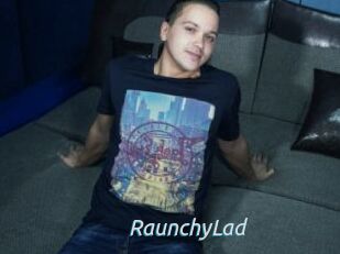 RaunchyLad