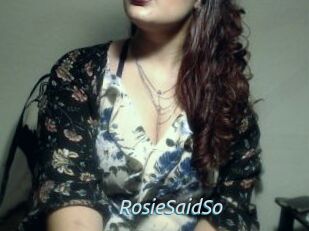 RosieSaidSo