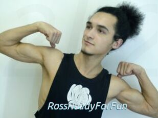 RossReadyForFun