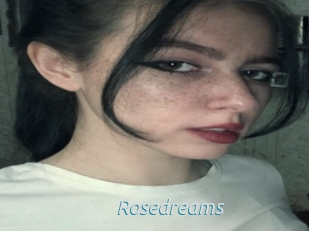 Rosedreams