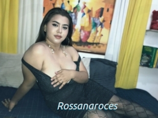 Rossanaroces