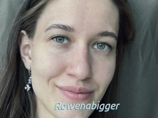 Rowenabigger