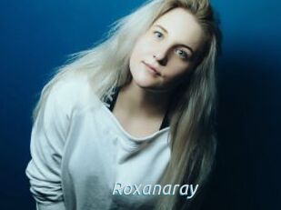 Roxanaray