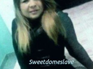 Sweetdomeslave