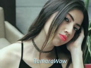 TamaraWow