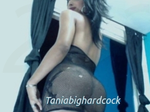 Taniabighardcock