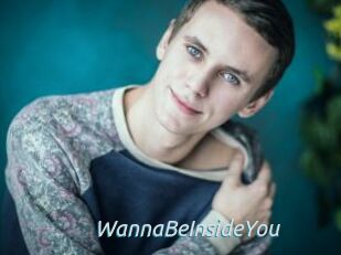 WannaBeInsideYou