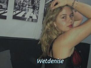 Wetdenise