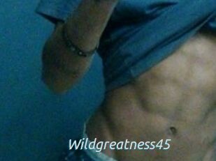 Wildgreatness45