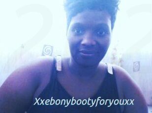 Xxebonybootyforyouxx