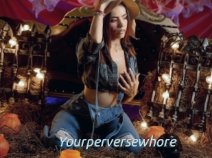 Yourperversewhore